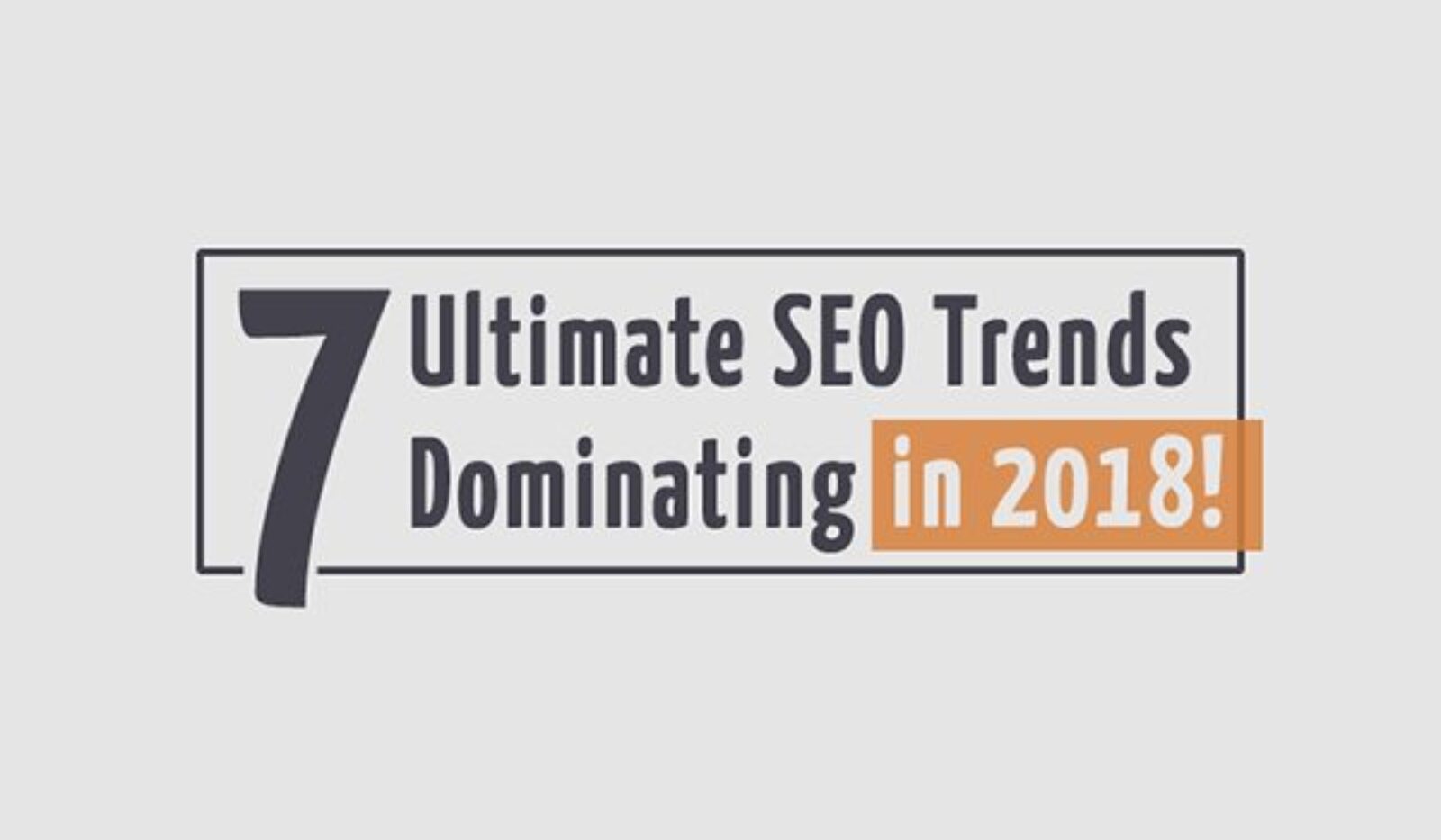 SEO en 2018: 7 facteurs essentiels pour ranker dans Google avec succès [Infographie]