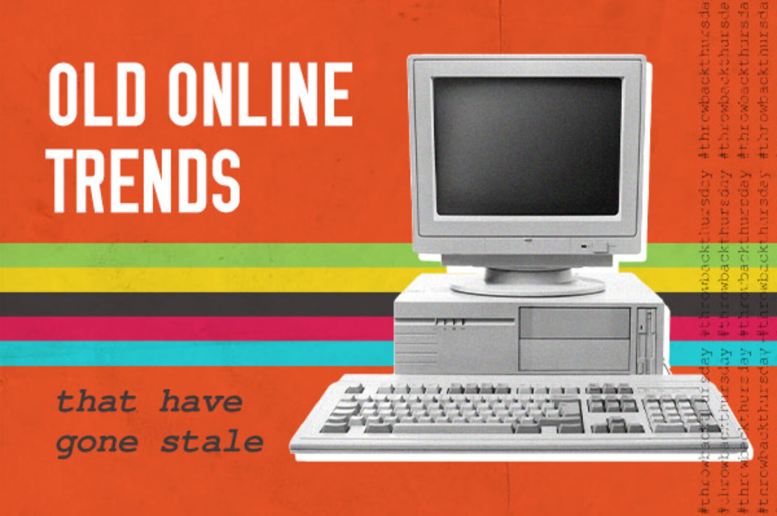 Throwback: les anciennes tendances en ligne devenues obsolètes