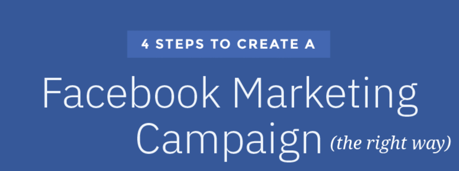 4 étapes pour créer une campagne de marketing Facebook [Infographic]