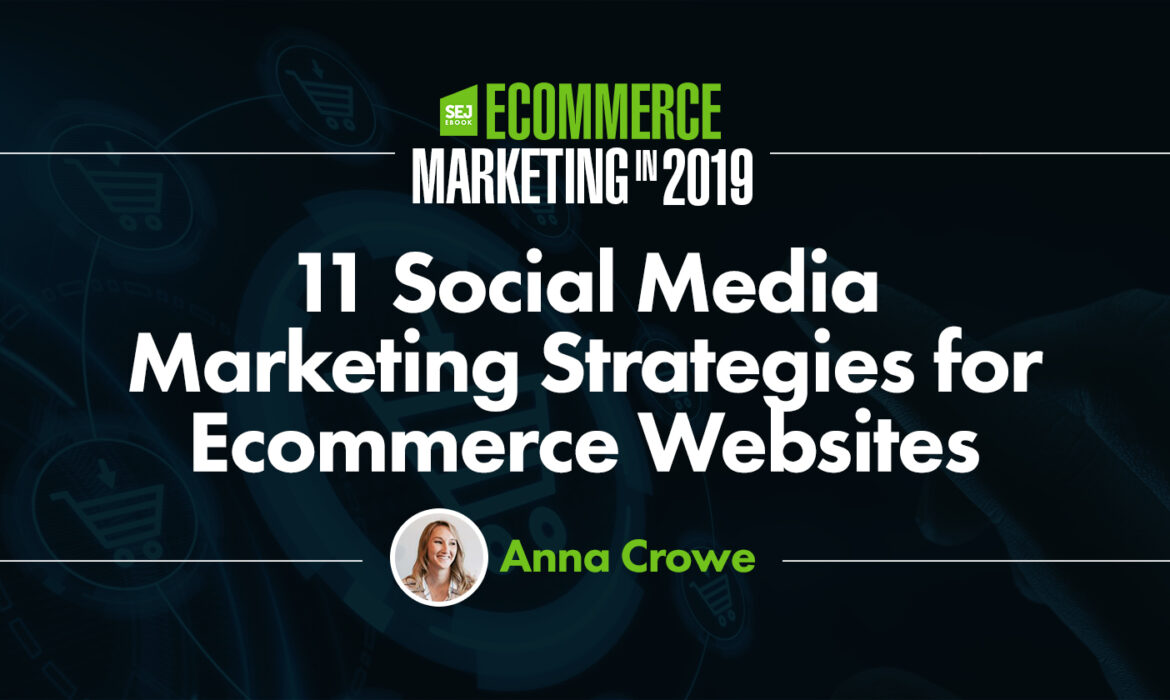11 stratégies de marketing par les médias sociaux pour les sites Web de commerce électronique