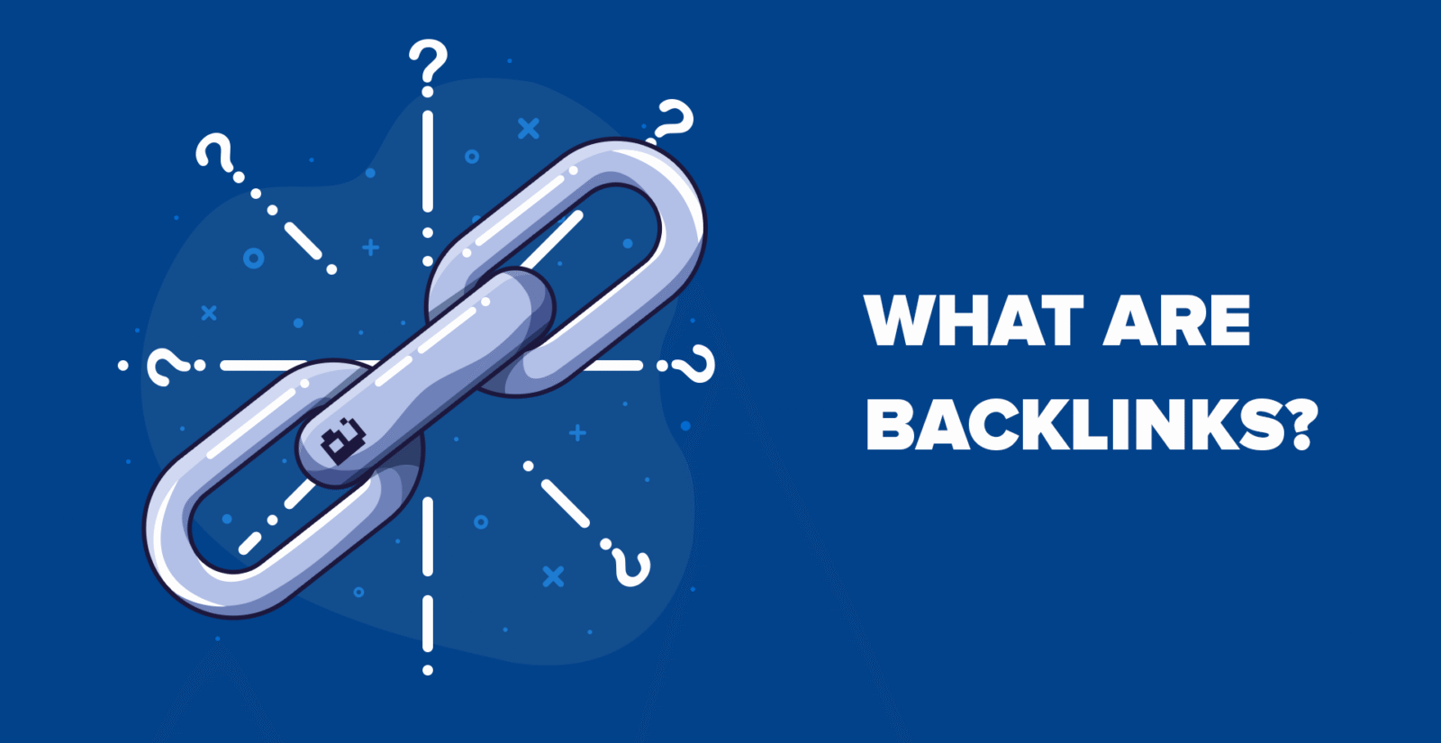 Qu'est-ce qu'un backlink? Comment obtenir plus de backlinks
