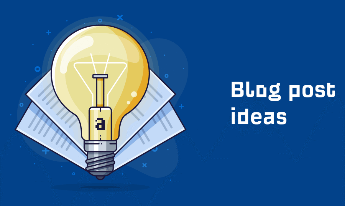 86 idées d’articles de blog (avec des exemples réussis)