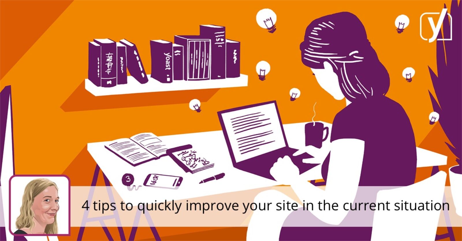 4 astuces pour améliorer rapidement votre site internet dans la situation actuelle • Yoast